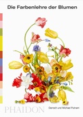 Cover: Die Farbenlehre der Blumen - Phaidon