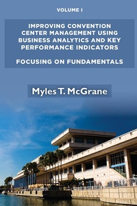 Abbildung von: Improving Convention Center Management Using Business Analytics and Key Performance Indicators, Volume I - Business Expert Press