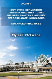Abbildung von: Improving Convention Center Management Using Business Analytics and Key Performance Indicators, Volume II - Business Expert Press