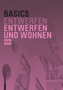 Cover: Basics Entwerfen und Wohnen - Birkhäuser
