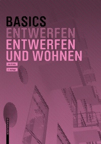 Enlarge image Cover: Basics Entwerfen und Wohnen - Birkhäuser Verlag GmbH