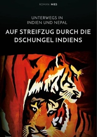 Abbildung von: Auf Streifzug durch die Dschungel Indiens. Unterwegs in Indien und Nepal - GRIN Verlag