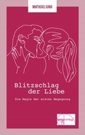 Cover: Blitzschlag der Liebe - emu-Verlags- und Vertriebsgesellschaft Ern&auml;hrung-Medizin-Umwelt