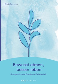 Abbildung von: Bewusst atmen, besser leben - NATUR UND MEDIZIN  KVC Verlag