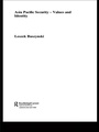 Cover: Asia Pacific Security - Values and Identity - Routledge