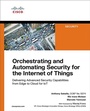 Cover: Orchestrating and Automating Security for the Internet of Things - Cisco Press