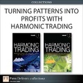 Cover: Turning Patterns into Profits with Harmonic Trading (Collection) - Addison Wesley