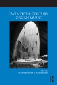 Abbildung von: Twentieth-Century Organ Music - Routledge