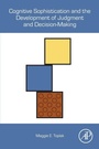 Cover: Cognitive Sophistication and the Development of Judgment and Decision-Making - Academic Press