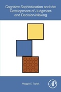 Cover: Cognitive Sophistication and the Development of Judgment and Decision-Making - Academic Press