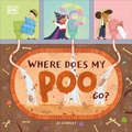 Cover: Where Does My Poo Go? - DK Children