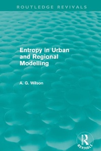Enlarge image Cover: Entropy in Urban and Regional Modelling (Routledge Revivals) - Routledge