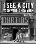 Cover: I See a City: Todd Webb's New York - Thames & Hudson Ltd