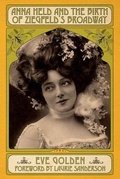 Cover: Anna Held and the Birth of Ziegfeld's Broadway - The University Press of Kentucky