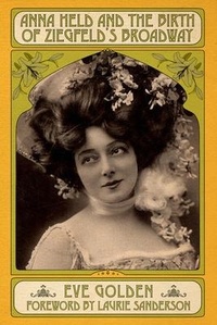 Abbildung von: Anna Held and the Birth of Ziegfeld's Broadway - The University Press of Kentucky
