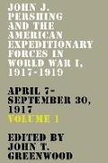 Cover: John J. Pershing and the American Expeditionary Forces in World War I, 1917-1919 - The University Press of Kentucky