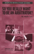 Cover: So you really want to be an Arbitrator? - Informa Law