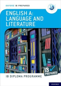 Enlarge image Cover: Oxford Resources for IB Diploma Programme: IB Prepared: English A Language and Literature - Oxford University Press