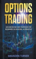 Cover: Options trading high Income strategies for investing - Branden Turner