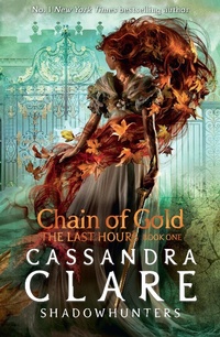 Enlarge image Cover: The Last Hours: Chain of Gold - Walker Books Ltd