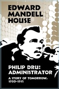Cover: Philip Dru Administrator, a Story of Tomorrow, 1920-1935 - Wildside Press