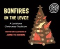 Cover: Bonfires on the Levee - Pelican Publishing Company