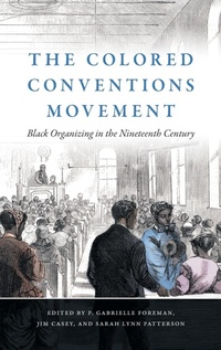 Enlarge image Cover: The Colored Conventions Movement - The University of North Carolina Press