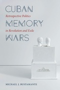 Cover: Cuban Memory Wars - The University of North Carolina Press