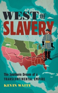 Abbildung von: West of Slavery - The University of North Carolina Press