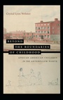 Cover: Beyond the Boundaries of Childhood - The University of North Carolina Press