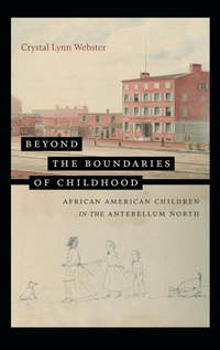Enlarge image Cover: Beyond the Boundaries of Childhood - The University of North Carolina Press