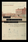 Cover: Beyond the Boundaries of Childhood - The University of North Carolina Press