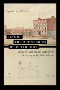 Enlarge image Cover: Beyond the Boundaries of Childhood - The University of North Carolina Press