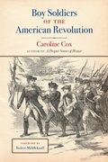 Cover: Boy Soldiers of the American Revolution - The University of North Carolina Press