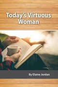 Cover: Today's Virtuous Woman - Truth Publications, Inc.