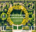 Cover: Envisioning Landscapes - Monacelli Press