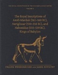 Cover: The Royal Inscriptions of Amel-Marduk (561-560 BC), Neriglissar (559-556 BC), and Nabonidus (555-539 BC), Kings of Babylon - Eisenbrauns
