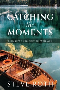 Enlarge image Cover: Catching the Moments - Xulon Press