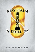 Cover: Stay Calm & Drill On - Writers Republic LLC