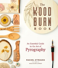 Abbildung von: The Wood Burn Book - Rockport Publishers Inc.