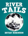 Cover: River Tails - Xlibris Us