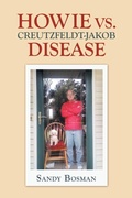 Cover: Howie Vs. Creutzfeldt-Jakob Disease - iUniverse