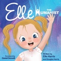 Cover: Elle the Humanist - Label Free Publishing, LLC