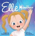 Cover: Elle the Humanist - Label Free Publishing, LLC