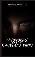 Cover: Memoirs of a Crazed Mind - Midnight Destiny Publishing