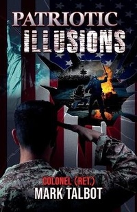 Enlarge image Cover: Patriotic Illusions - Mark Talbot
