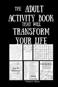 Enlarge image Cover: The Adult Activity Book That Will Transform Your Life - Tamara L Adams Publishing