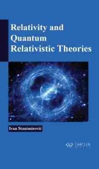 Abbildung von: Relativity and Quantum Relativistic Theories - Arcler Education Inc