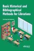 Cover: Basic Historical and Bibliographical Methods for Librarians - Arcler Education Inc