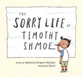Cover: Sorry Life of Timothy Shmoe - Owlkids Books Inc.
